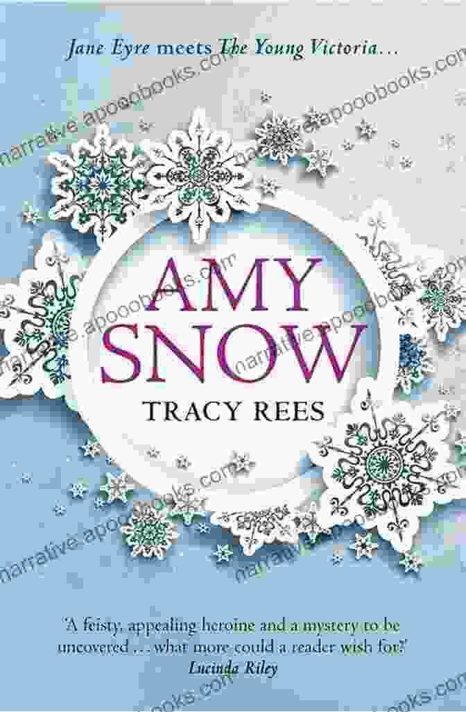 Amy Snow Novel By Tracy Rees: A Timeless Tale Of Love, Loss, And Resilience Amy Snow: A Novel Tracy Rees