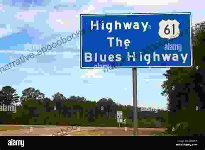 An Iconic Road Sign Marking The Beginning Of The Blues Highway Tales Of A Road Dog: The Lowdown Along The Blues Highway