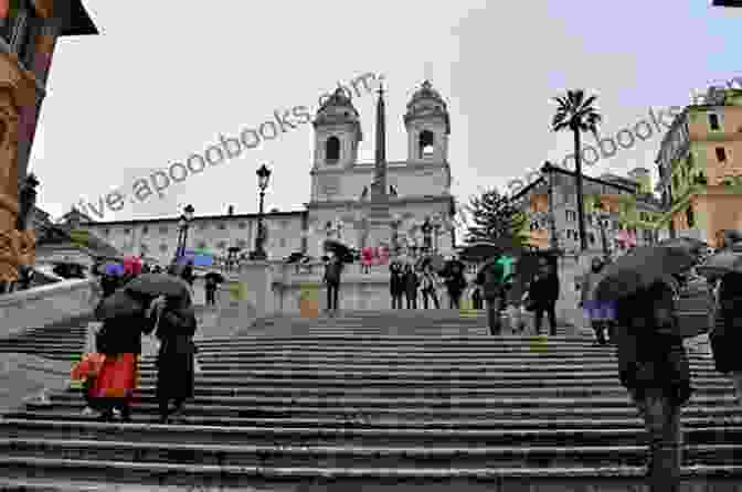 Ascend The Iconic Spanish Steps And Bask In The Panorama Of The City From Its Summit. ROME: FREE THINGS TO DO The Freebies And Discounts Travel Guide To Rome: The Final Guide For Free And Discounted Food Accommodations Museums Sightseeing And Attractions (FREEBIES FOR TRAVELERS)