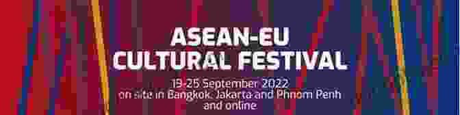 ASEAN EU Cultural Events Asean Eu Partnership: The Untold Story