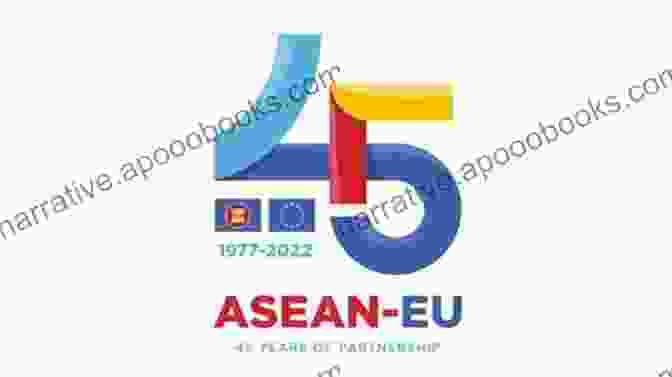 ASEAN EU Joint Security Initiatives Asean Eu Partnership: The Untold Story