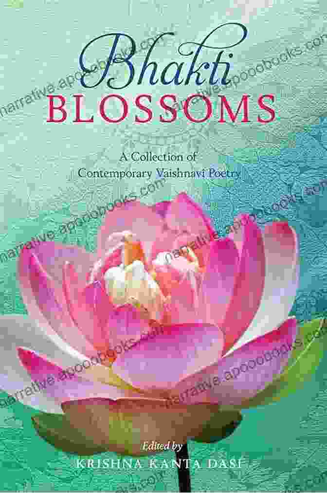 Bhakti Blossoms Collection Of Contemporary Vaishnavi Poetry Bhakti Blossoms: A Collection Of Contemporary Vaishnavi Poetry