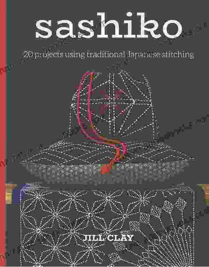 Book Cover Featuring Intricate Sashiko Embroidery On A Blue Fabric Background How To Start Sashiko: Simple Tips And Tools To Understand This Style Of Weaving: A Type Of Japanese Weaving