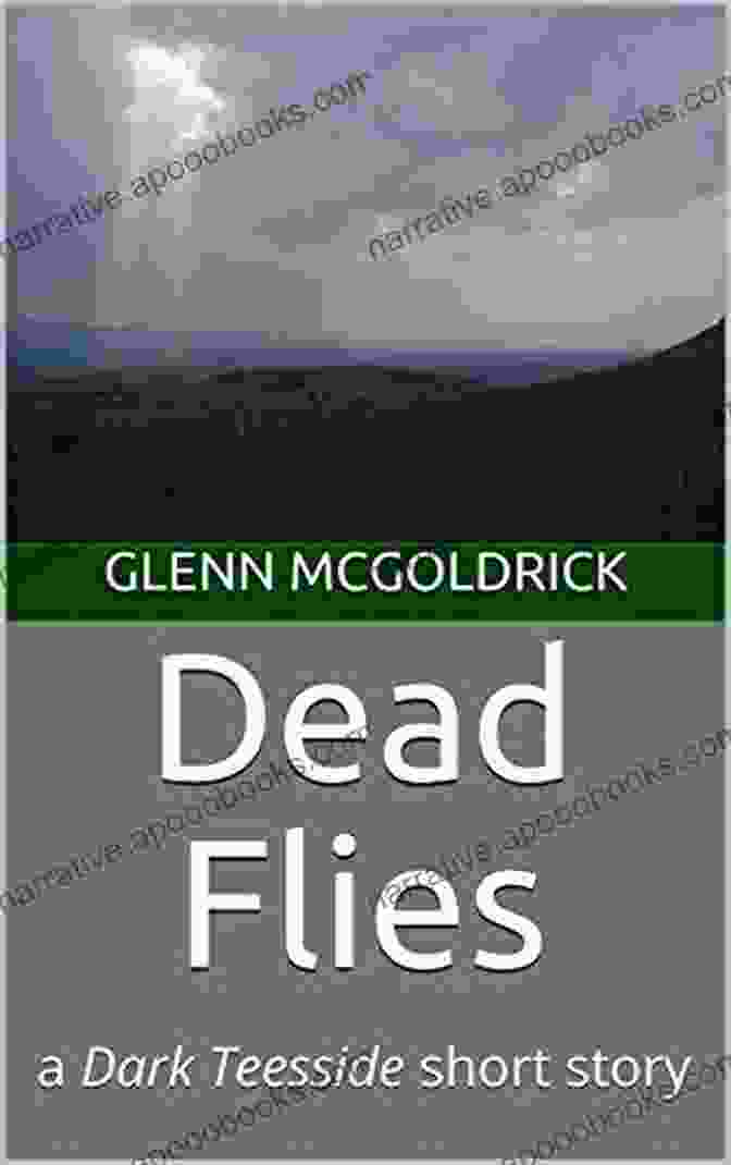 Book Cover Of Dead Flies Dark Teesside, Featuring A Dark And Atmospheric Image Of A Fly Covered Skull Over A Teesside Landscape. Dead Flies: A Dark Teesside Short Story