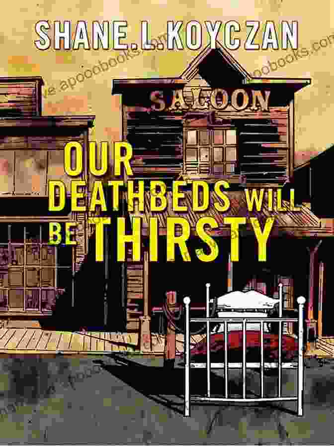 Book Cover Of 'Our Deathbeds Will Be Thirsty' By Emily Atkin Our Deathbeds Will Be Thirsty