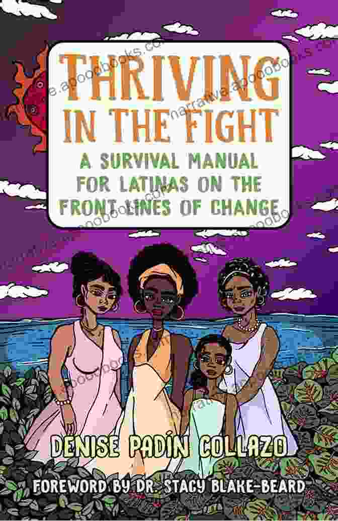 Book Cover Of 'Survival Manual For Latinas On The Front Lines Of Change' Featuring A Latina Woman With A Determined Expression And A Cityscape In The Background Thriving In The Fight: A Survival Manual For Latinas On The Front Lines Of Change