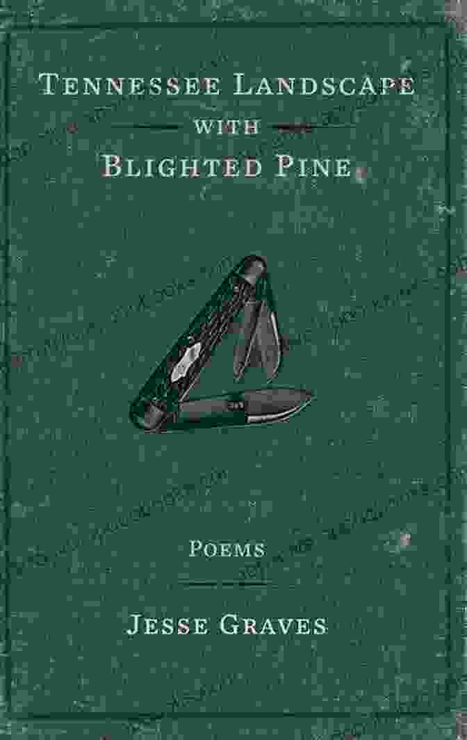 Book Cover Of 'Tennessee Landscape With Blighted Pine Poems' By Frank Stanford Tennessee Landscape With Blighted Pine: Poems