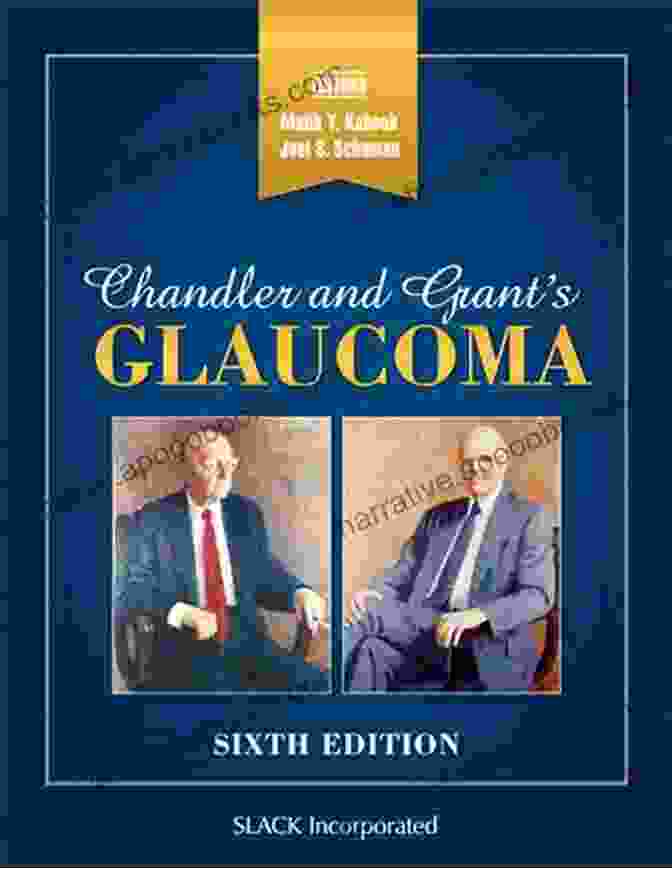 Chandler And Grant Glaucoma Sixth Edition Chandler And Grant S Glaucoma: Sixth Edition