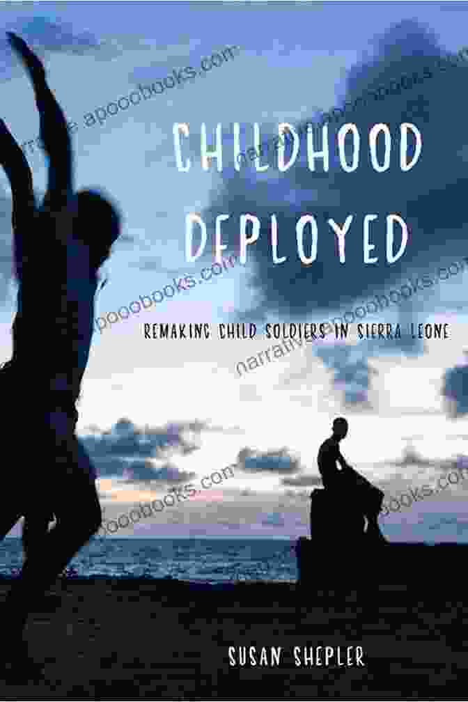 Cover Of The Book 'Childhood Deployed' Depicting A Young Girl Amidst The Ruins Of War Torn Sierra Leone Childhood Deployed: Remaking Child Soldiers In Sierra Leone