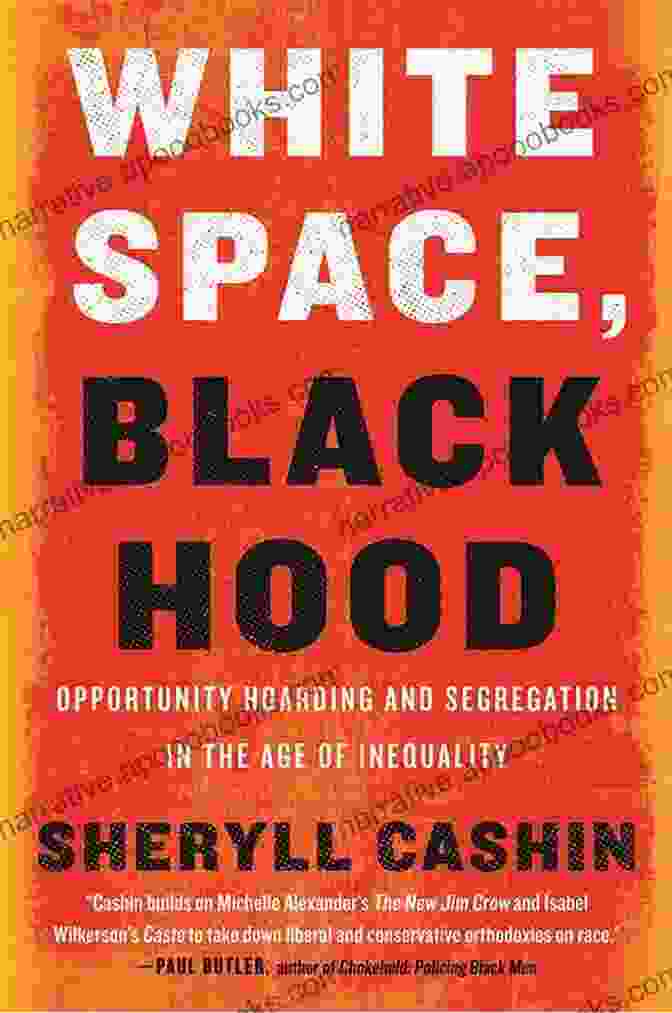 Cover Of The Book Opportunity Hoarding And Segregation In The Age Of Inequality White Space Black Hood: Opportunity Hoarding And Segregation In The Age Of Inequality