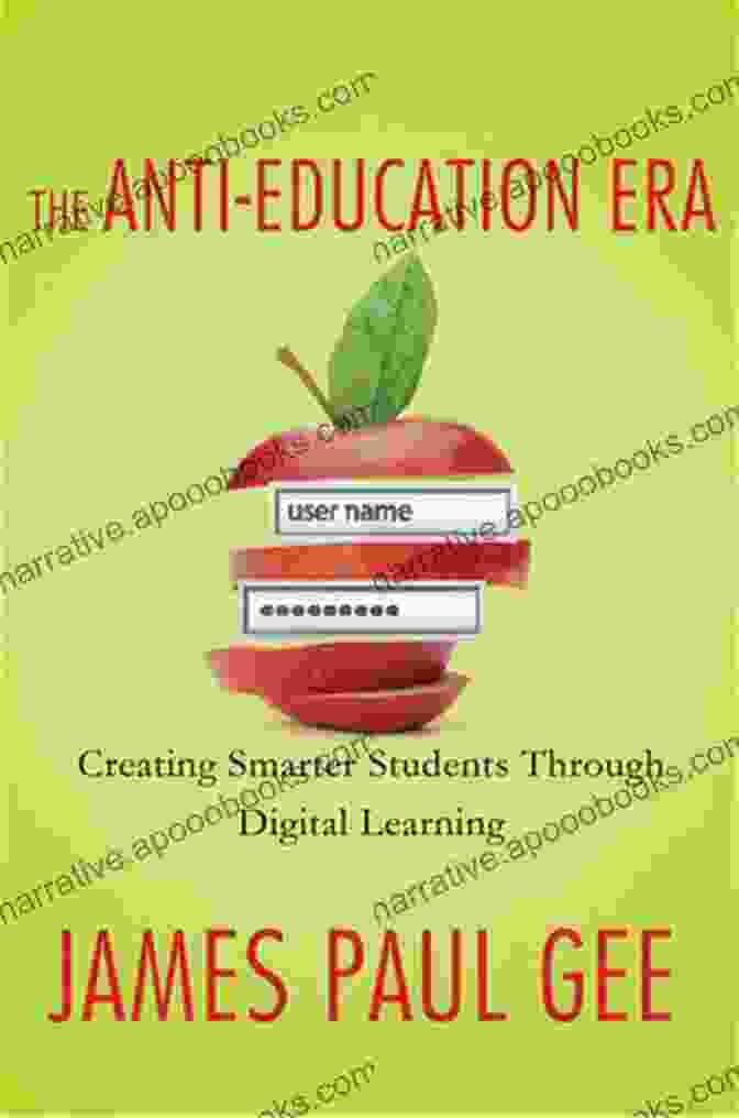 Creating Smarter Students Through Digital Learning Book Cover The Anti Education Era: Creating Smarter Students Through Digital Learning