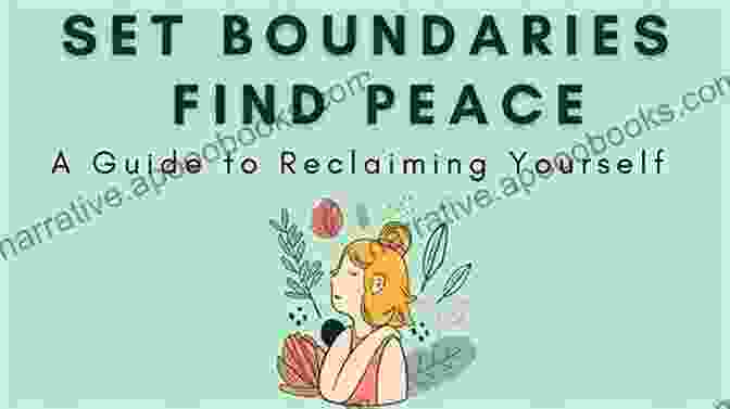 Cultivating Self Love Set Boundaries Find Peace: A Guide To Reclaiming Yourself