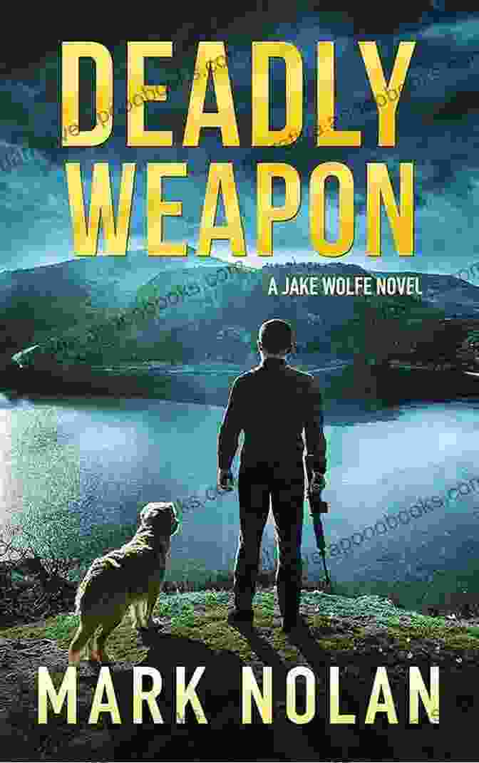 Deadly Weapon Jake Wolfe Book Cover Featuring A Man Holding A Gun In A Dimly Lit Room Deadly Weapon (Jake Wolfe 5)