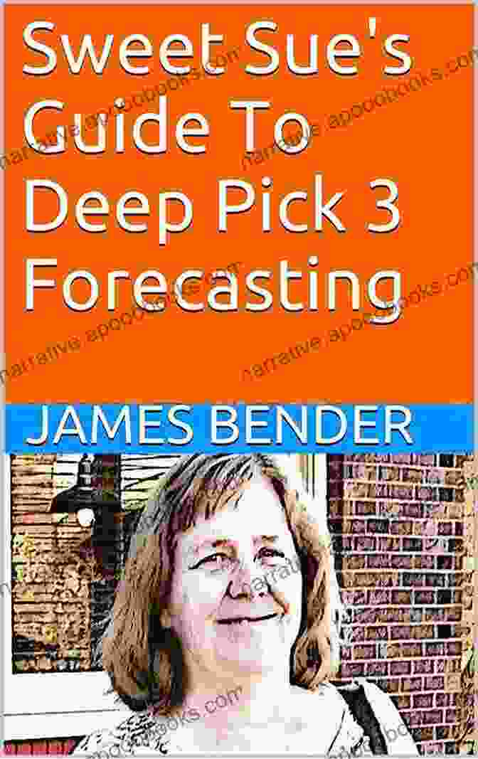 Deep Pick Forecasting Book Cover (Sweet Sue's Guide To Deep Pick Forecasting) Sweet Sue S Guide To Deep Pick 3 Forecasting