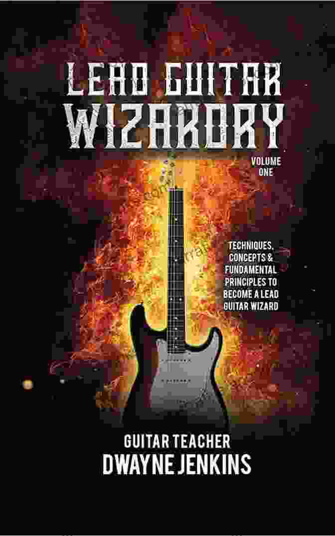 Dwayne Jenkins' Lead Guitar Wizardry Volume One Book Cover Art Featuring A Vibrant Electric Guitar With Intricate Fretwork And A Lightning Bolt Emanating From Its Body, Symbolizing The Electrifying Journey Into Lead Guitar Mastery. Lead Guitar Wizardry: Volume 1 Dwayne Jenkins