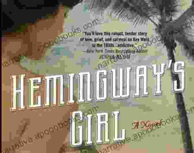 Hemingway Girl By Erika Robuck, A Historical Fiction Novel Hemingway S Girl Erika Robuck