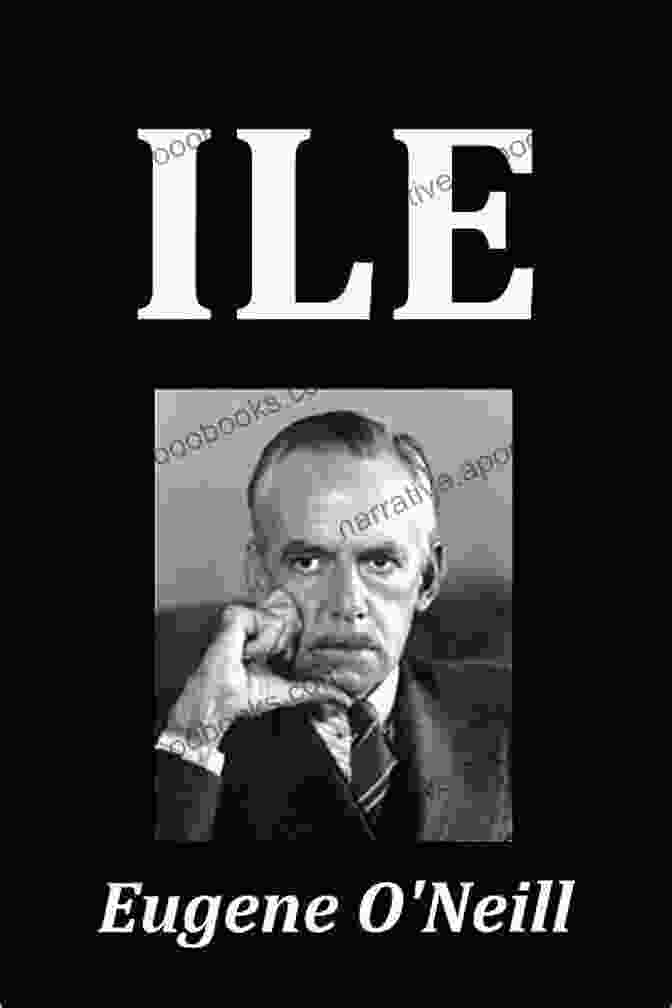 Ile By Eugene O'Neill The Rope And Other Plays (Classics)