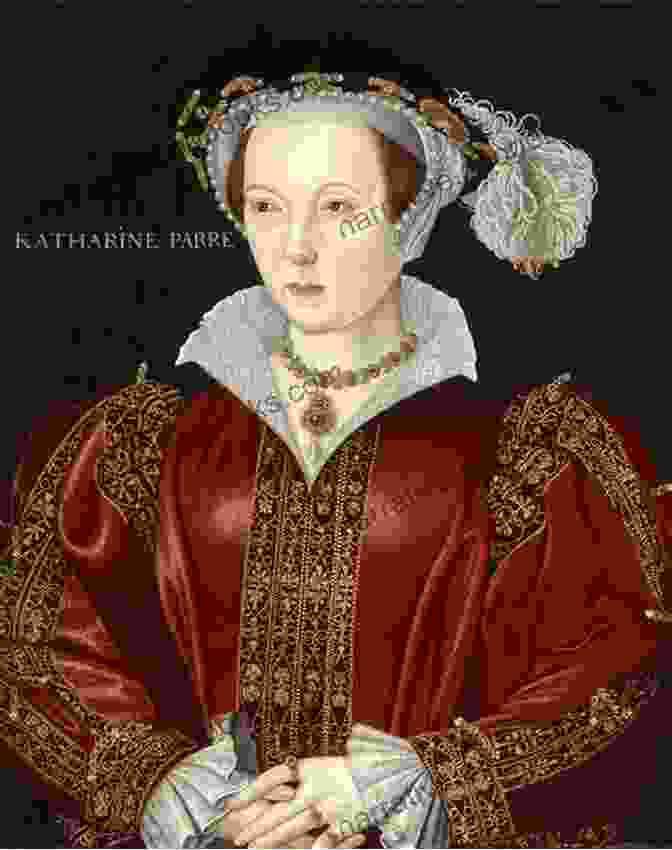 Later Life Of Katharine Parr Katharine Parr The Sixth Wife: A Novel (Six Tudor Queens 6)