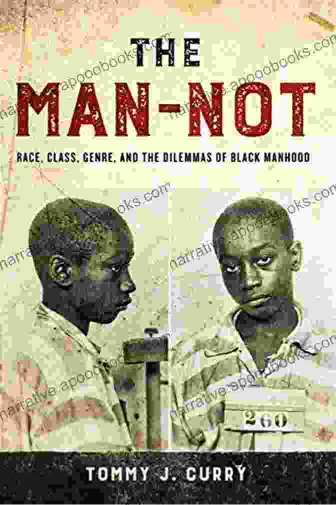 Race, Class, Genre, And The Dilemmas Of Black Manhood Book Cover The Man Not: Race Class Genre And The Dilemmas Of Black Manhood