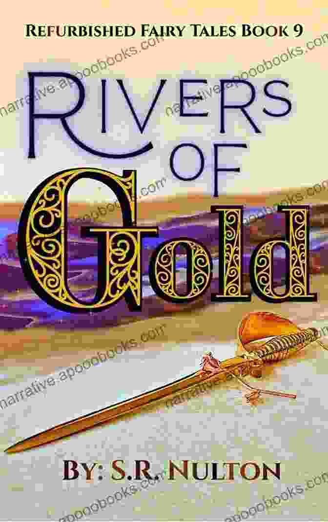 Rivers Of Gold Refurbished Fairy Tales Book Cover Rivers Of Gold (Refurbished Fairy Tales 9)