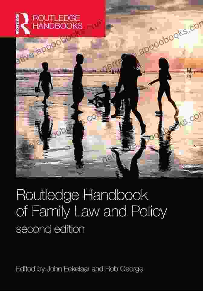 Routledge Handbook Of Family Law And Policy A Comprehensive Guide Routledge Handbook Of Family Law And Policy