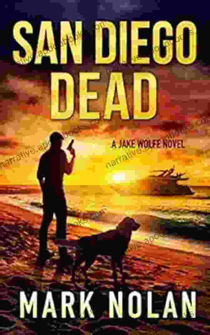 San Diego Dead Book Cover By [Author's Name] San Diego Dead: An Action Thriller (Jake Wolfe 4)