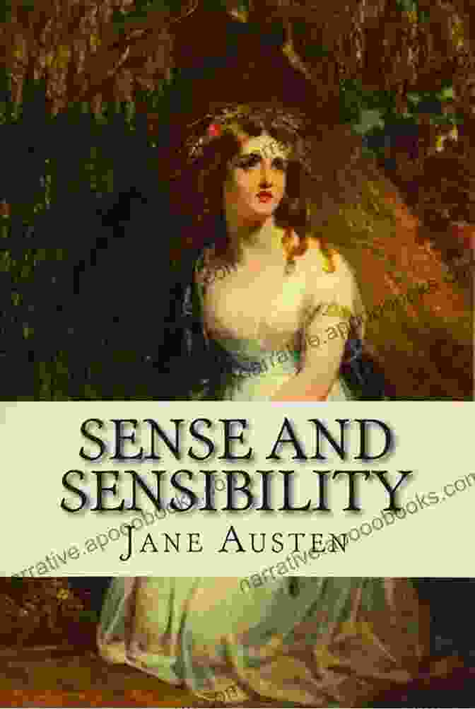 Sense And Sensibility Book Cover, Featuring An Elegant Woman In A Flowing Dress Surrounded By Flowers And Greenery The Complete Works Of Jane Austen: (In One Volume): Sense And Sensibility Pride And Prejudice Mansfield Park Emma Northanger Abbey Persuasion