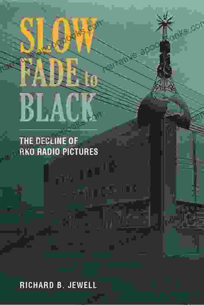 Slow Fade To Black Book Cover Slow Fade To Black: The Decline Of RKO Radio Pictures