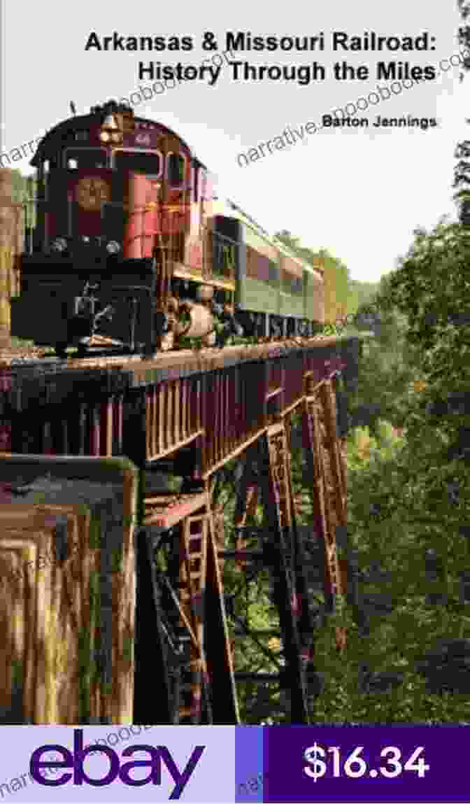 The Arkansas Missouri Railroad History Through The Miles Book Cover, Featuring A Vintage Steam Locomotive And A Map Of The Railroad's Routes. Arkansas Missouri Railroad: History Through The Miles