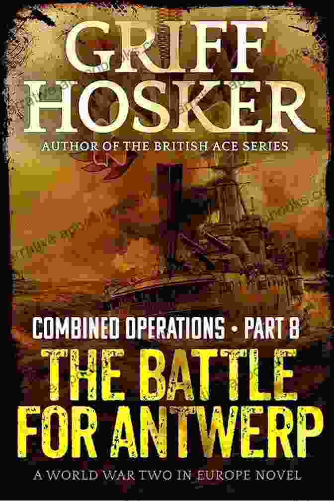 The Battle For Antwerp Combined Operations Book Cover The Battle For Antwerp (Combined Operations 8)