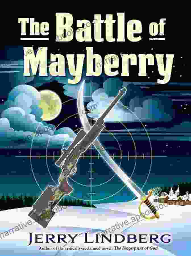 The Battle Of Mayberry By Jerry Lindberg The Battle Of Mayberry Jerry Lindberg