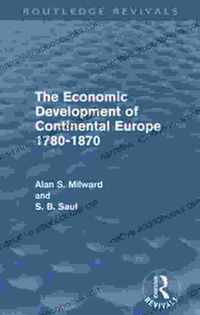 The Economic Development Of Continental Europe 1780–1870 Routledge Revivals The Economic Development Of Continental Europe 1780 1870 (Routledge Revivals)