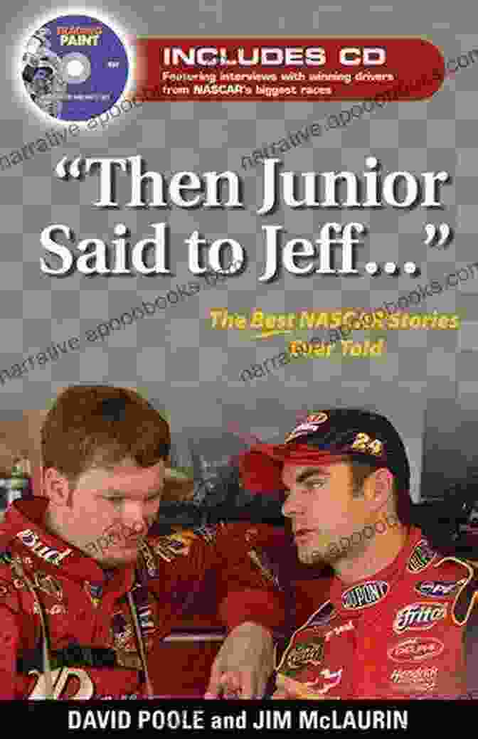 The Greatest NASCAR Stories Ever Told Then Junior Said To Jeff : The Greatest NASCAR Stories Ever Told (Best Sports Stories Ever Told)