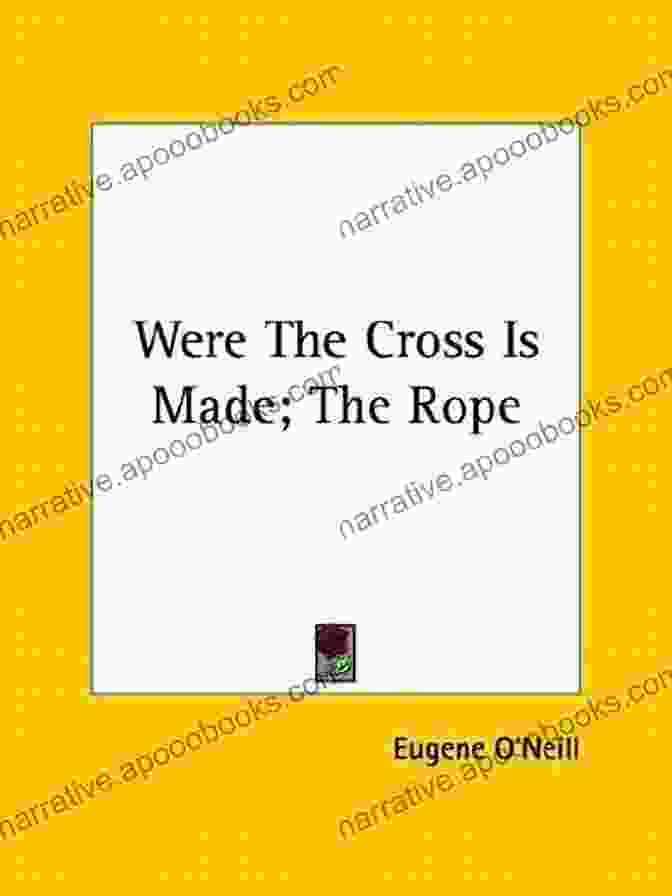 The Rope By Eugene O'Neill The Rope And Other Plays (Classics)