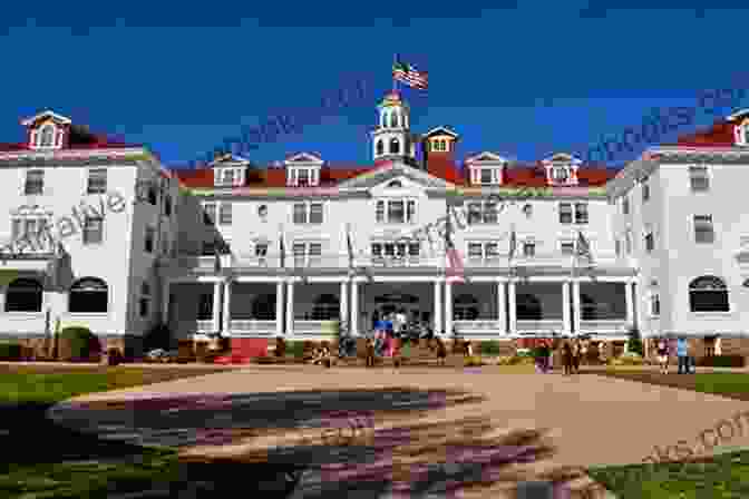 The Stanley Hotel In Estes Park, Colorado, Known For Its Haunted History Haunted Colorado: Ghosts Strange Phenomena Of The Centennial State (Haunted Series)