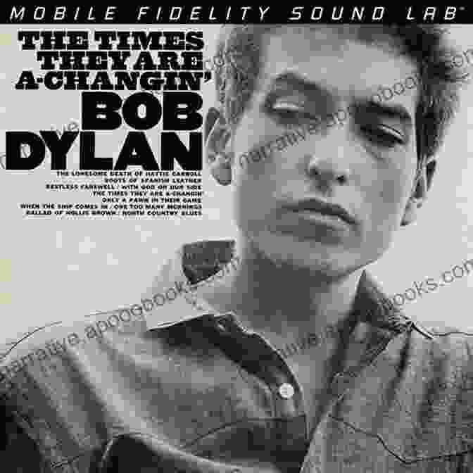 The Times They Were Changin' By Bob Dylan The Times They Were A Changin : 1964 The Year The Sixties Arrived And The Battle Lines Of Today Were Drawn