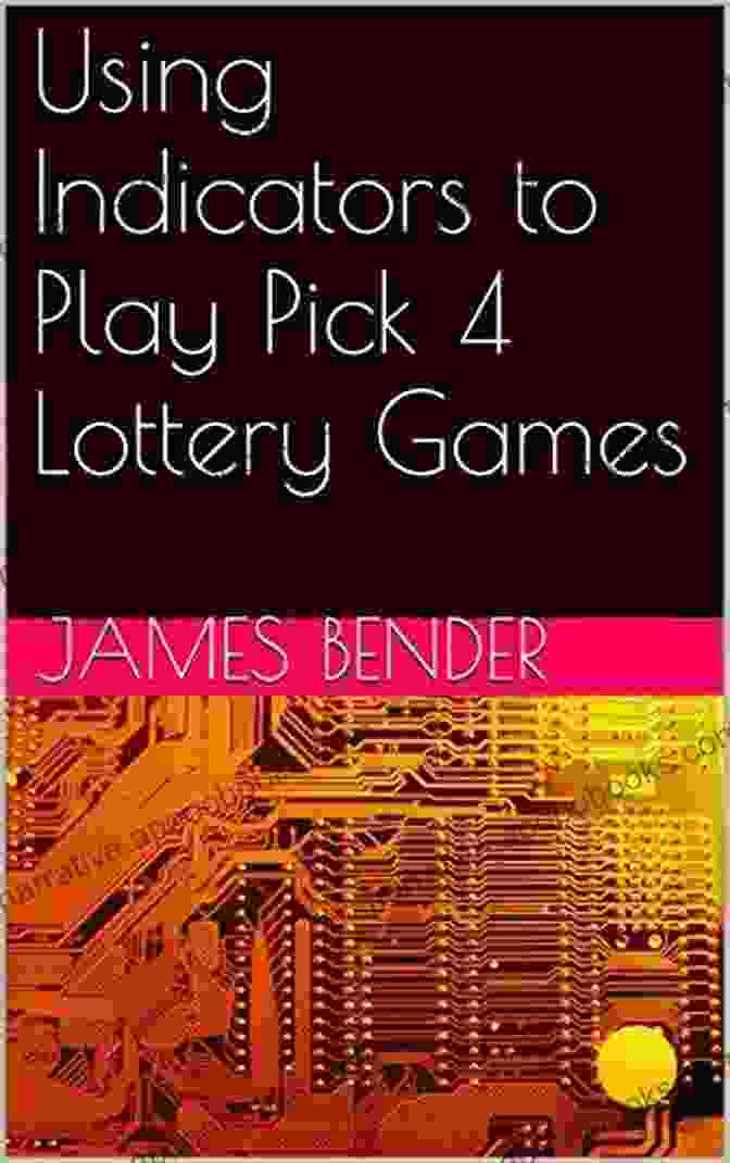 Using Indicators To Play Pick Lottery Games Book Cover Using Indicators To Play Pick 4 Lottery Games