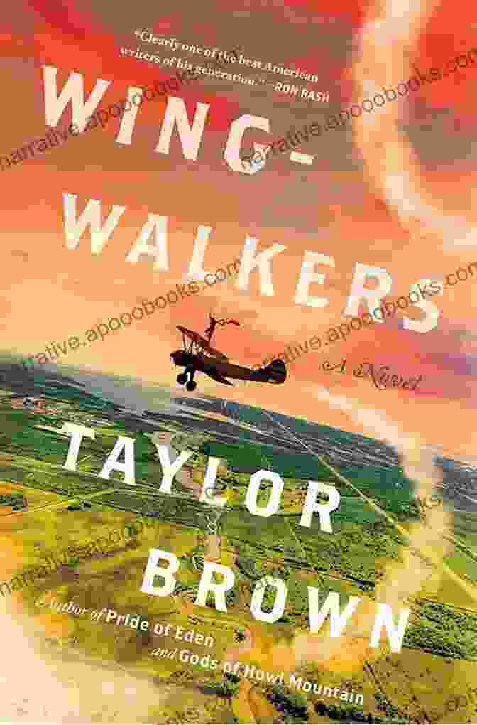 Wingwalkers Novel By Taylor Brown Wingwalkers: A Novel Taylor Brown