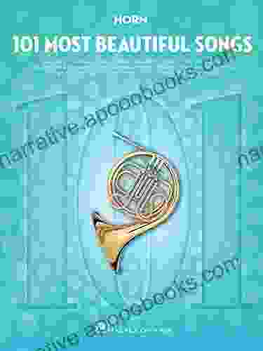 101 Most Beautiful Songs For Horn (101 Songs)