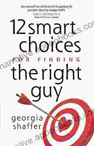 12 Smart Choices For Finding The Right Guy