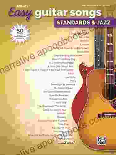 Alfred s Easy Guitar Songs Standards Jazz: 50 Easy Classic Hits for Guitar TAB from the Great American Songbook