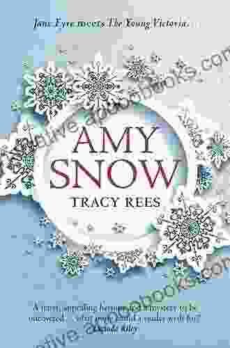 Amy Snow: A Novel Tracy Rees