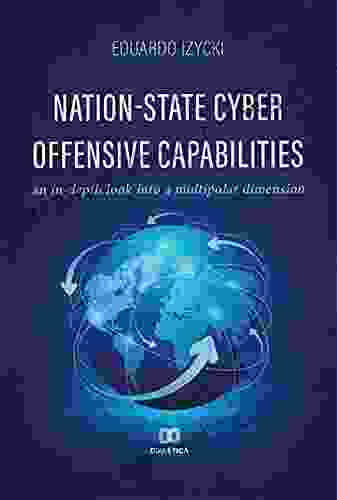 Nation State Cyber Offensive Capabilities: An In Depth Look Into A Multipolar Dimension