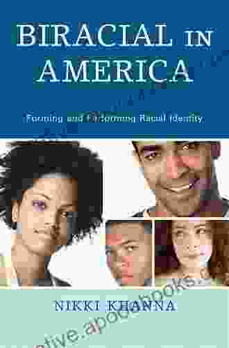 Biracial In America: Forming And Performing Racial Identity