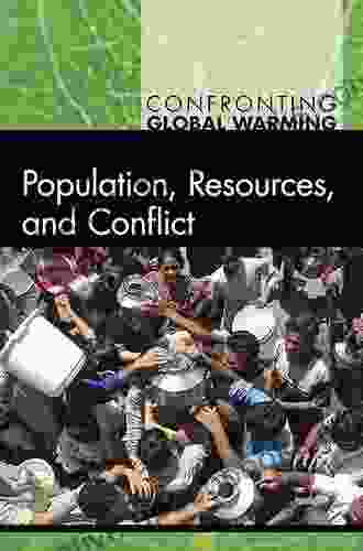 Population Resources And Conflict (Confronting Global Warming)