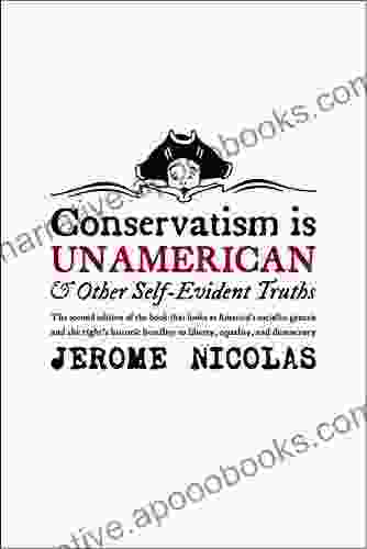 Conservatism Is Un American: Other Self Evident Truths