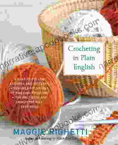 Crocheting In Plain English: The Only Any Crocheter Will Ever Need (Knit Crochet)