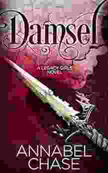 Damsel (Legacy Girls 1) Annabel Chase