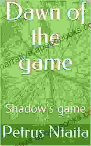 Dawn Of The Game: Shadow S Game