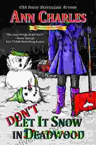 Don t Let it Snow in Deadwood (Deadwood Humorous Mystery 10)